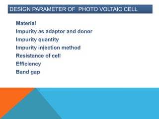 DESIGN PARAMETER OF PHOTO VOLTAIC CELL
 