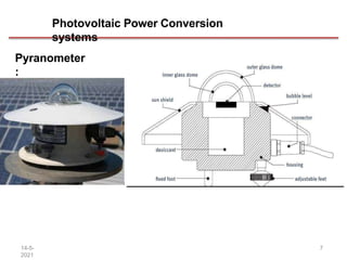 Photovoltaic Power Conversion
systems
Pyranometer
:
14-5-
2021
7
 