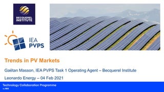 Trends in PV Markets
Gaëtan Masson, IEA PVPS Task 1 Operating Agent – Becquerel Institute
Leonardo Energy – 04 Feb 2021
 