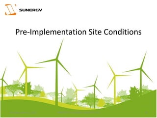 Pre-Implementation Site Conditions
10PROPERTY OF SUNERGY SOLAR PTE LTDThursday, March 31, 2016
 