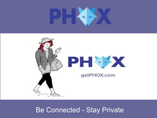 Be Connected - Stay Private
 
