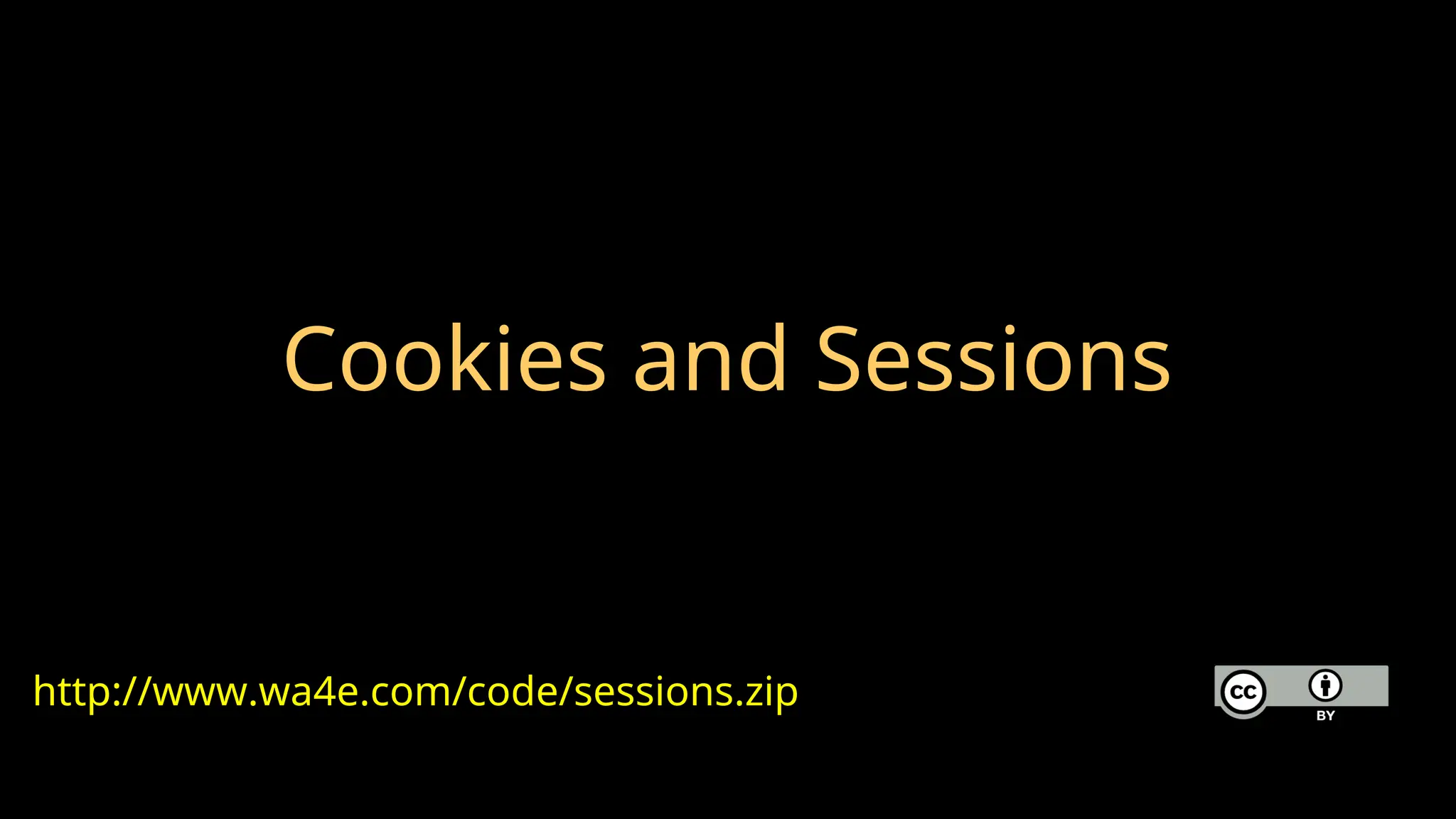 Cookies and Sessions
http://www.wa4e.com/code/sessions.zip
 