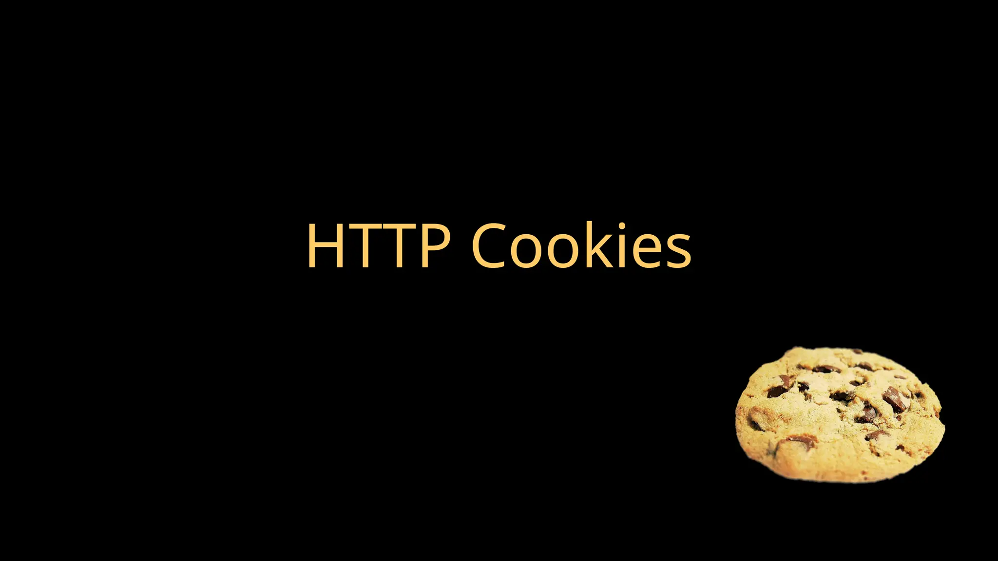 HTTP Cookies
 