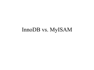 InnoDB vs. MyISAM 