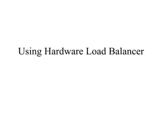 Using Hardware Load Balancer 