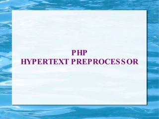 PHP HYPERTEXT PREPROCESSOR 