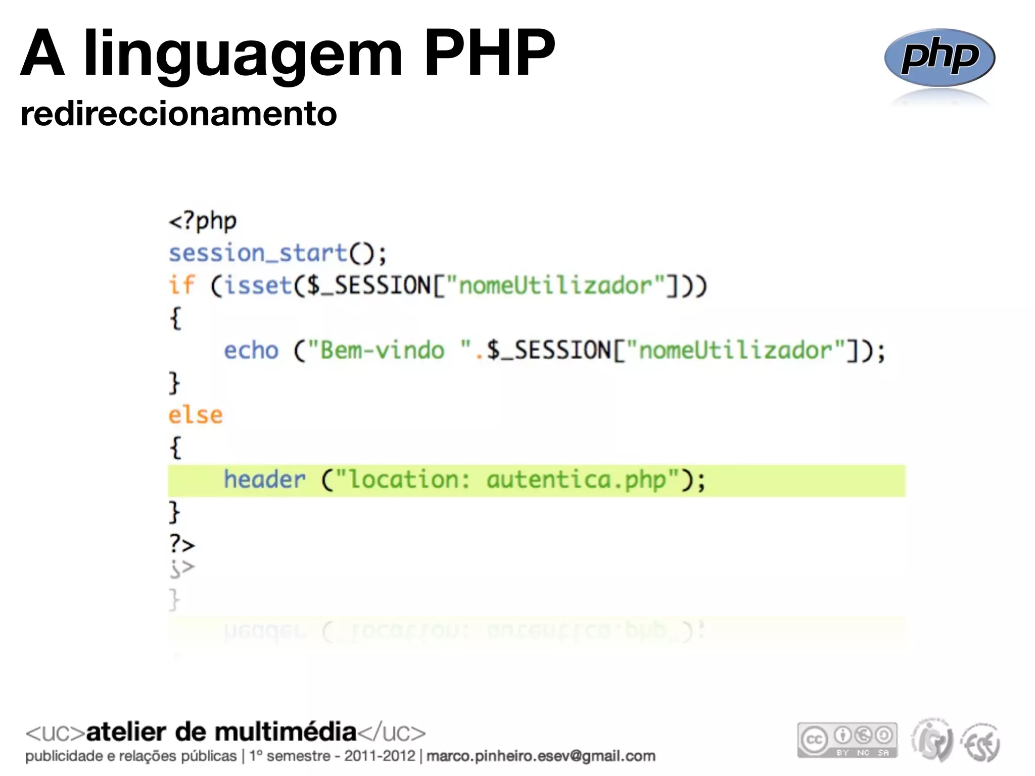 A linguagem PHP
redireccionamento
 