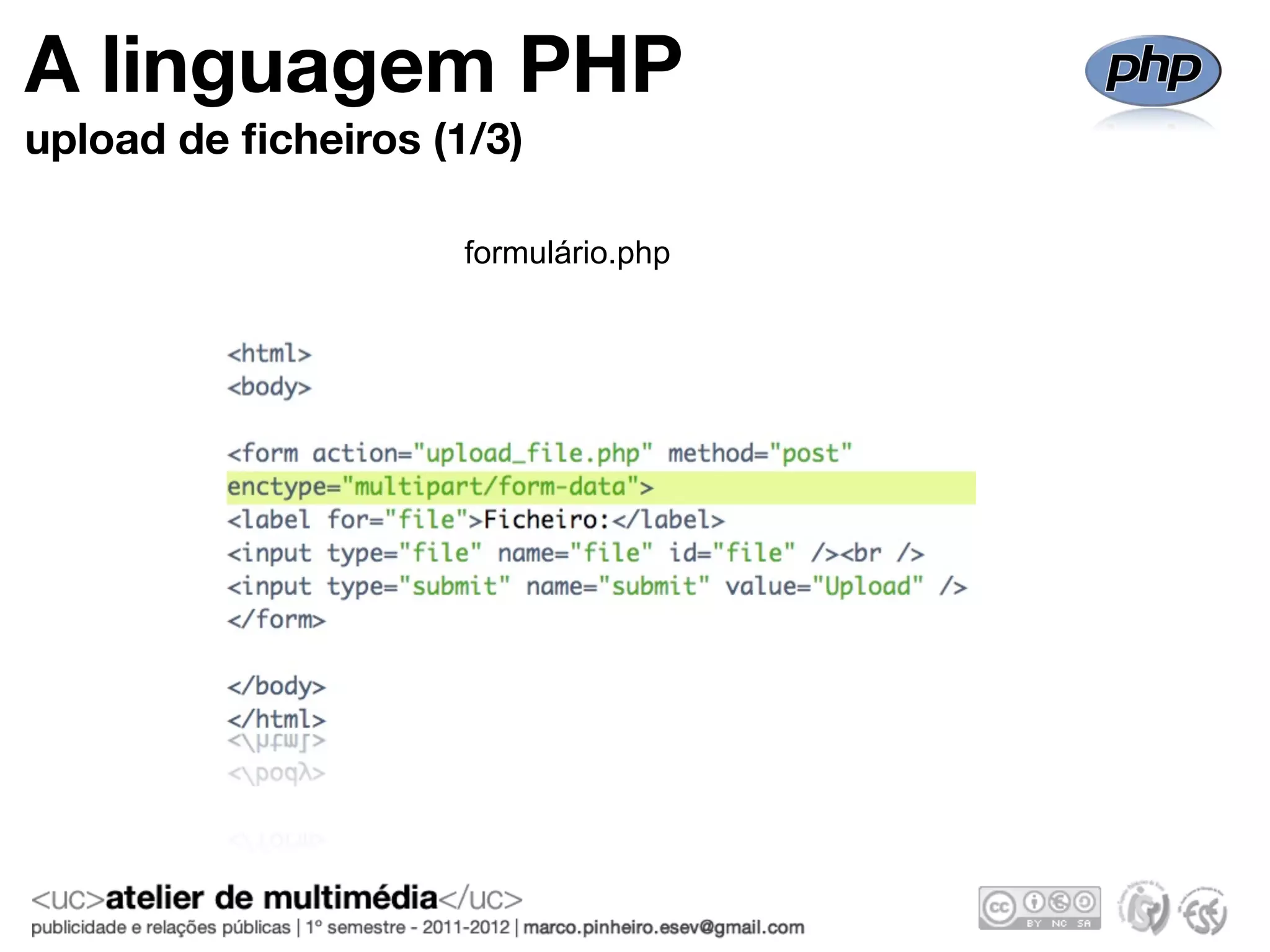 A linguagem PHP
upload de ﬁcheiros (1/3)

                     formulário.php
 