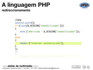 A linguagem PHP
redireccionamento
 
