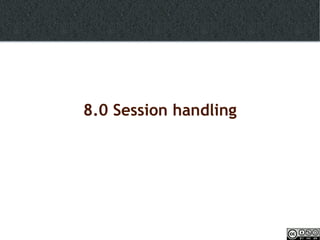 8.0 Session handling 