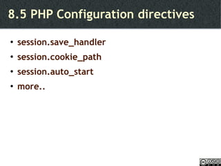 8.5 PHP Configuration directives session.save_handler session.cookie_path session.auto_start more.. 