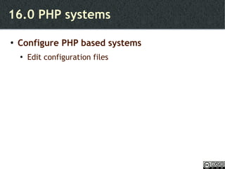 16.0 PHP systems Configure PHP based systems Edit configuration files 