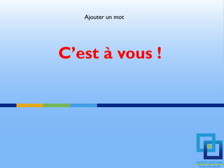 Ajouter un mot




C’est à vous !
 