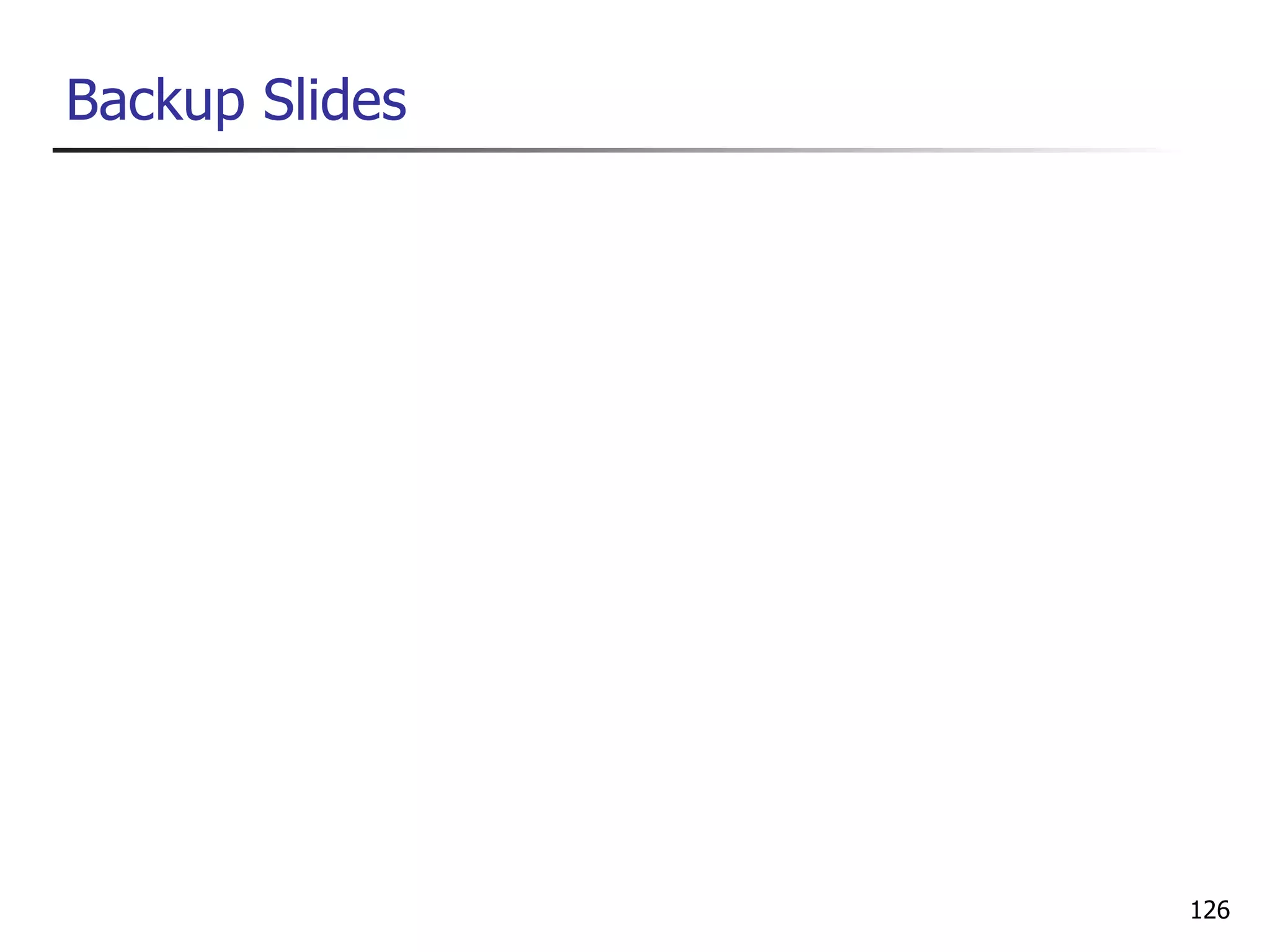 Backup Slides




                126
 