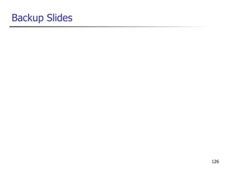 Backup Slides




                126
 