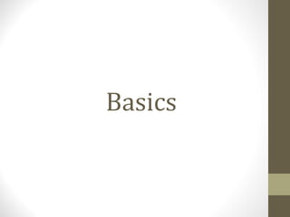 Basics
 