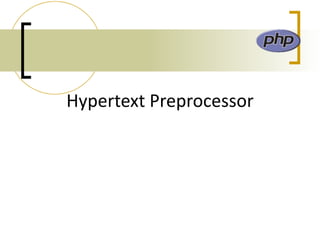 Hypertext Preprocessor 
 