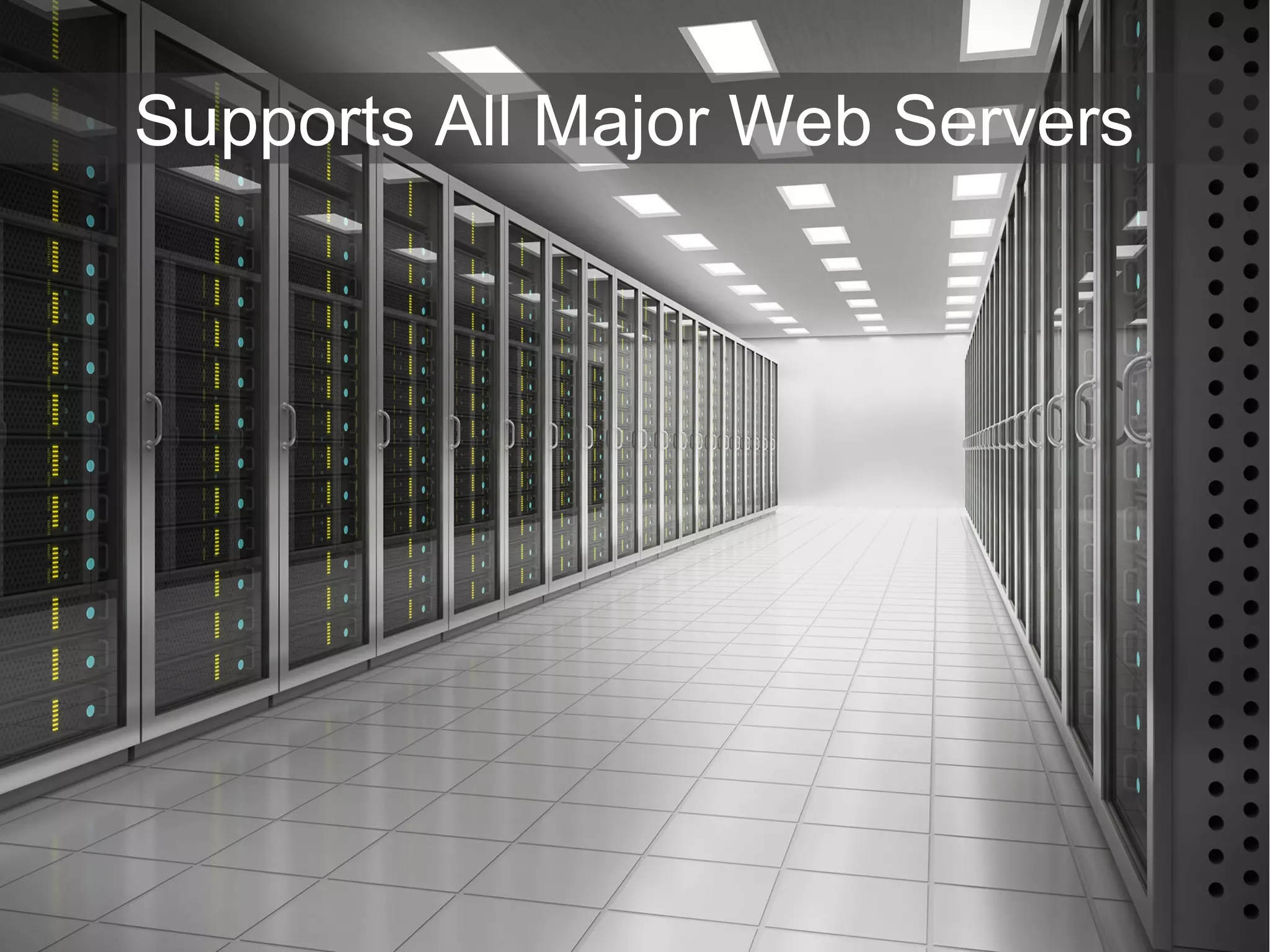 Supports All Major Web Servers