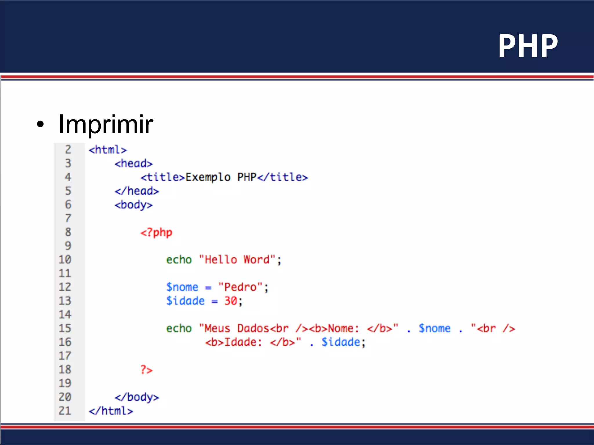 PHP	
•  Imprimir
 