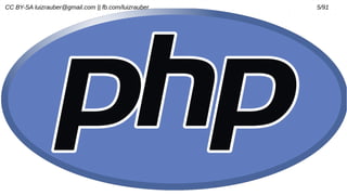 CC BY-SA luizrauber@gmail.com || fb.com/luizrauber 5/91
 