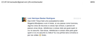 CC BY-SA luizrauber@gmail.com || fb.com/luizrauber 88/91
 