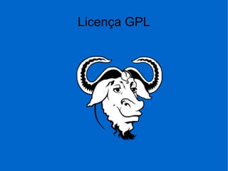 Licença GPL
 