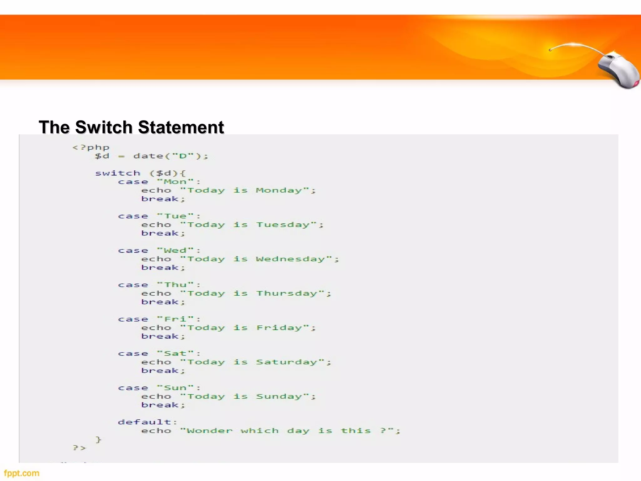 The Switch StatementThe Switch Statement
 