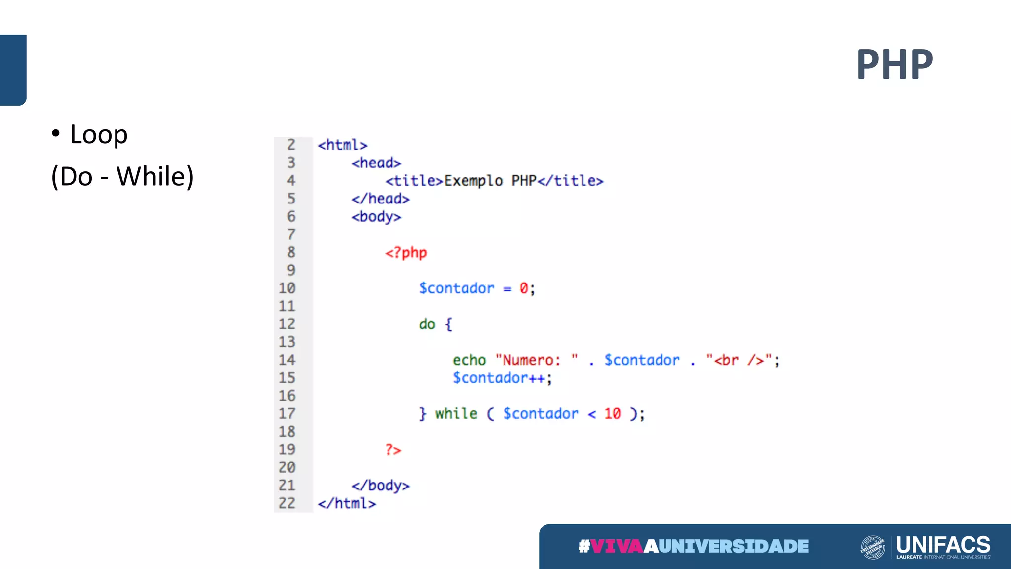 PHP
• Loop	
(Do	- While)
 