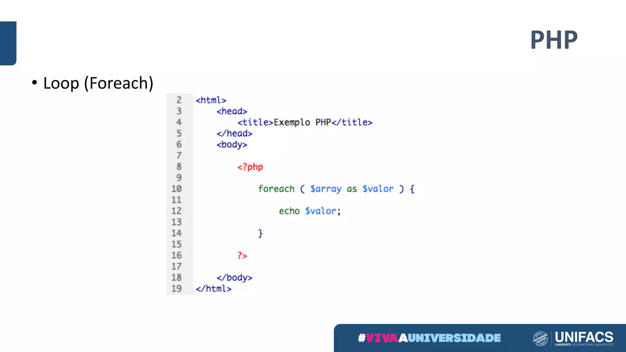PHP
• Loop	(Foreach)
 