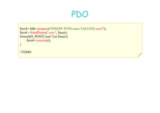 07
07-
-11
11-
-10
10 http://www.fe.up.pt/~jvv/
http://www.fe.up.pt/~jvv/ 38
38
PDO
PDO
$res4= $db-prepare(“INSERT INTO users VALUES(:user)”);
$res4 -bindParam(‘:user’, $user);
foreach($_POST[‘user’] as $user){
$res4-execute();
}
//TODO
 