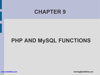 CHAPTER 9 PHP AND MySQL FUNCTIONS 