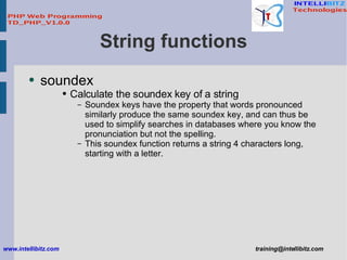 String functions <ul><li>soundex  </li></ul><ul><ul><ul><li>Calculate the soundex key of a string </li></ul></ul></ul><ul>...