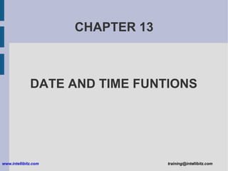 CHAPTER 13 DATE AND TIME FUNTIONS 