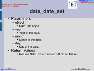 date_date_set <ul><li>Parameters </li></ul><ul><ul><li>object </li></ul></ul><ul><ul><ul><li>DateTime object.  </li></ul><...