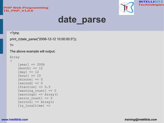 date_parse <?php print_r(date_parse(&quot;2006-12-12 10:00:00.5&quot;)); ?>  The above example will output: Array ( [year]...