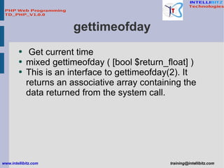 gettimeofday <ul><li>Get current time </li></ul><ul><li>mixed gettimeofday ( [bool $return_float] ) </li></ul><ul><li>This...