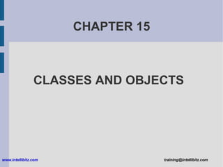 CHAPTER 15 CLASSES AND OBJECTS 