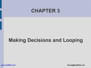 CHAPTER 3 Making Decisions and Looping 