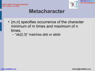 Metacharacter  <ul><li>{m,n} specifies occurrence of the character minimum of m times and maximum of n times. </li></ul><u...