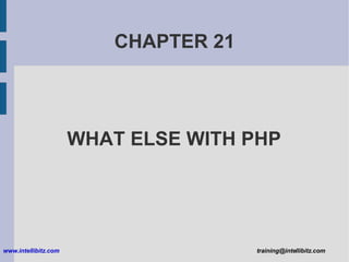 CHAPTER 21 WHAT ELSE WITH PHP 
