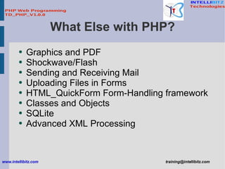 What Else with PHP? <ul><li>Graphics and PDF  </li></ul><ul><li>Shockwave/Flash </li></ul><ul><li>Sending and Receiving Ma...