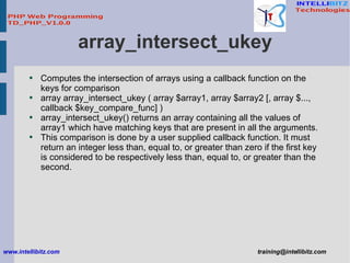 array_intersect_ukey <ul><li>Computes the intersection of arrays using a callback function on the keys for comparison </li...