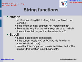 String functions <ul><li>strcspn  </li></ul><ul><ul><ul><li>int strcspn ( string $str1, string $str2 [, int $start [, int ...