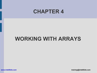 CHAPTER 4 WORKING WITH ARRAYS 