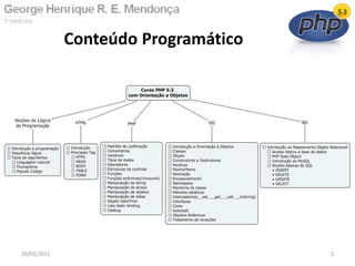 Conteúdo Programático
26/03/2011 2
 