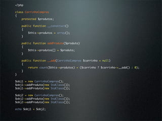 <?php

class CarrinhoCompras
{
    protected $produtos;

    public function __construct()
    {
        $this->produtos = array();
    }

    public function addProduto($produto)
    {
        $this->produtos[] = $produto;
    }

    public function __add(CarrinhoCompras $carrinho = null)
    {
        return count($this->produtos) + ($carrinho ? $carrinho->__add() : 0);
    }
}

$obj1 = new CarrinhoCompras();
$obj1->addProduto(new StdClass());
$obj1->addProduto(new StdClass());

$obj2 = new CarrinhoCompras();
$obj2->addProduto(new StdClass());
$obj2->addProduto(new StdClass());

echo $obj1 + $obj2;
 