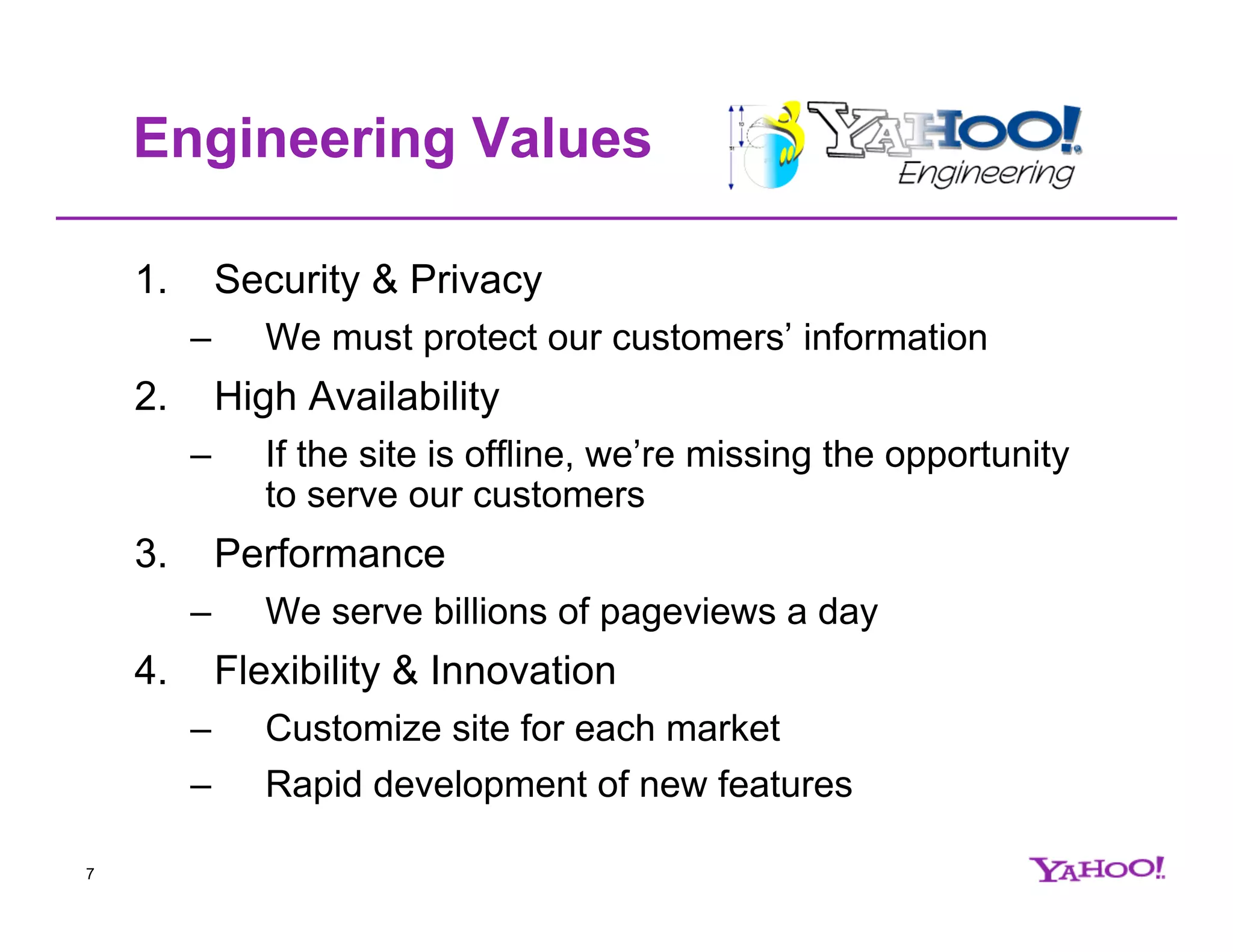 Engineering Values 1. Security & Privacy – We must protect our customers’ information 2. High Availability – If the site is offline, we’re missing the opportunity to serve our customers 3. Performance – We serve billions of pageviews a day 4. Flexibility & Innovation – Customize site for each market – Rapid development of new features 7 