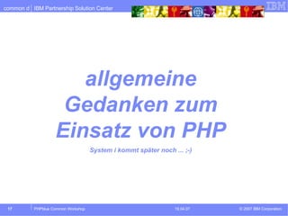 allgemeine Gedanken zum Einsatz von PHP System i kommt später noch ... ;-) 