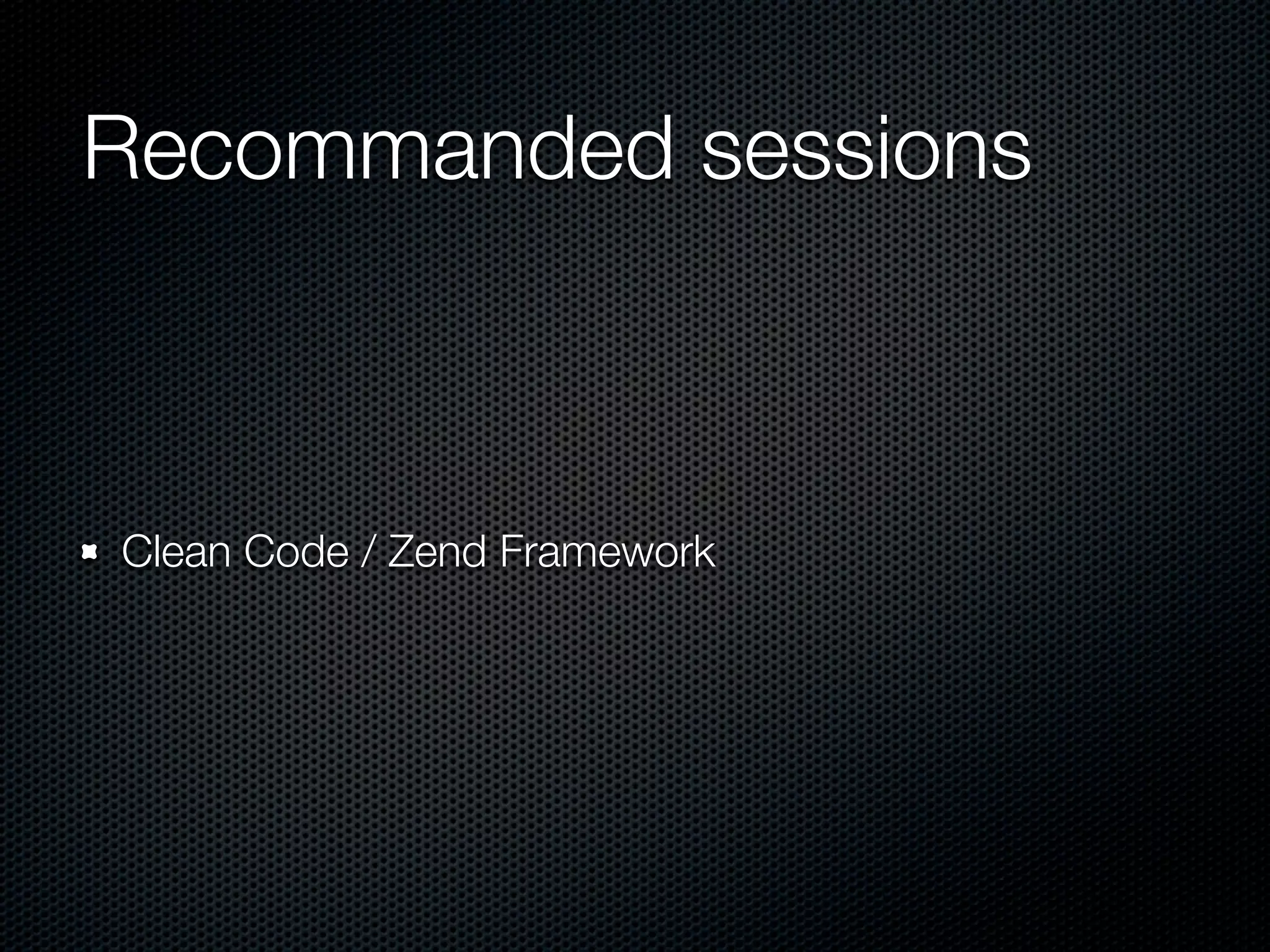 Recommanded sessions Clean Code / Zend Framework 