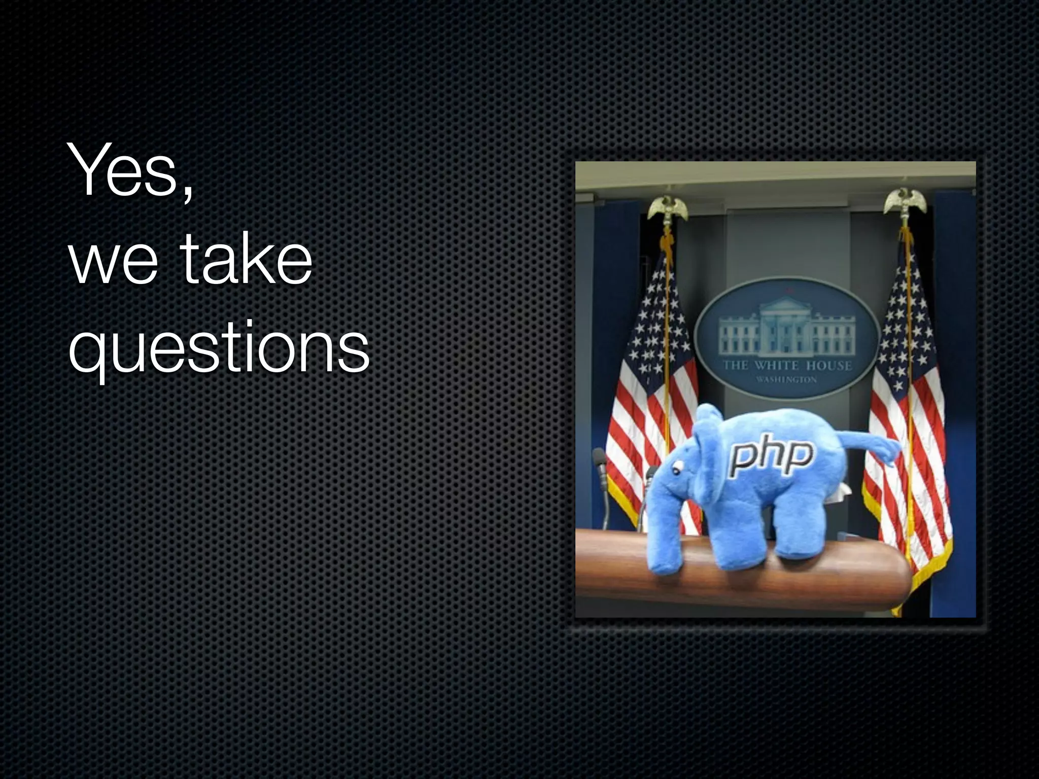 Yes, we take questions 